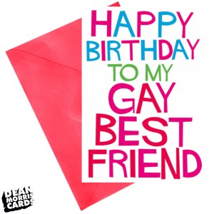 Поздравителна картичка "Честит рожден ден на най-добрия ми гей приятел"